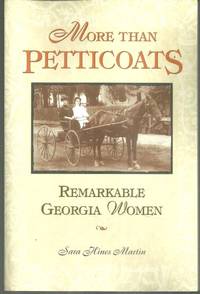 MORE THAN PETTICOATS Remarkable Georgia Women