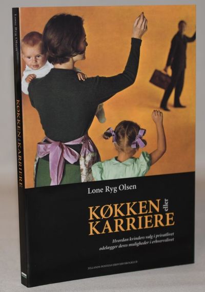 Køkken eller karriere -  Hvordan kvinders valg i…
