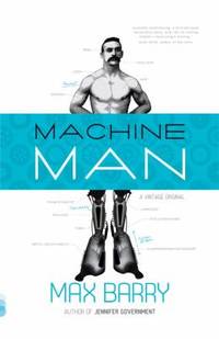 Machine Man by Max Barry - 2011