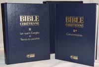 cover of BIBLE CHRÉTIENNE: Tome II, Les quatres Évangiles et Textes en parallèle; Tome II*, Commentaires (2 Volumes en 1 coffret)