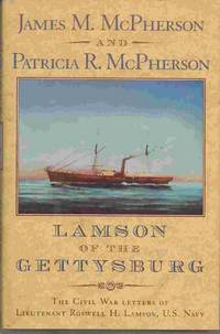 LAMSON OF THE GETTYSBURG: THE CIVIL WAR LETTERS OF LIEUTENANT ROSWELL H.  LAMSON, U.S. NAVY