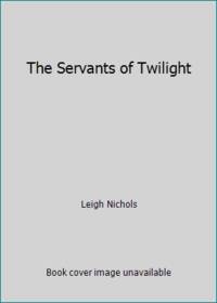 The Servants of Twilight