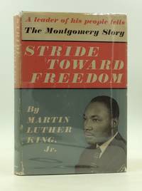 STRIDE TOWARD FREEDOM: The Montgomery Story by Martin Luther King Jr - Hardcover - Later printing - 1959 - from Kubik Fine Books Ltd, ABAA (SKU: 1237062)
