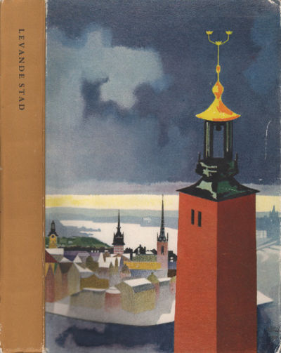 LEVANDE STAD. En bok om Stockholm tillägnad Carl…