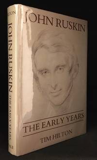 John Ruskin; The Early Years; 1819-1859 by Tim (Biography of John Ruskin.) Hilton - Hardcover - from Burton Lysecki Books, ABAC/ILAB (SKU: 150095)