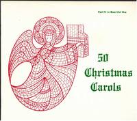 50 CHRISTMAS CAROLS Part IV in Bass Clef 8va de Rohner, Traugott and John Christie - 1968