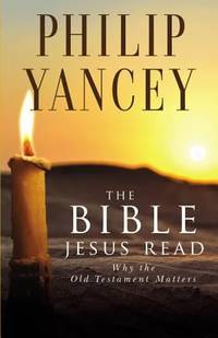 Bible Jesus Read, The by Yancey, Philip - 2002