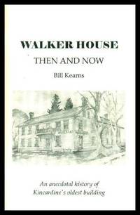 WALKER HOUSE - Then and Now