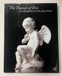 The Triumph of Eros: Art and Seduction in 18th Century France