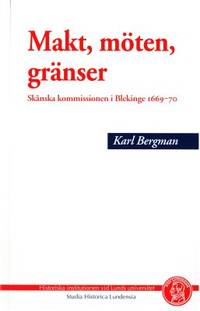Makt, möten, gränser. Skånska kommissionen i…