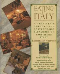 EATING IN ITALY,  A Traveler's Guide to the Gastronomic Pleasures of Northern Italy