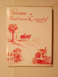 The History of Madison County, Florida by Elizabeth H. Sims - 1986