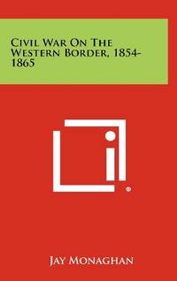 Civil War on the Western Border, 1854-1865