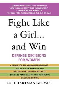 Fight Like a Girl. . .and Win: Defense Decisions for Women