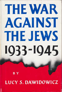 The War Against The Jews 1933-1945 by Lucy S. Dawidowicz - First edition - 1975 - from 3 R's Books and Antiques (SKU: R2102)