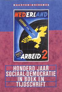Honderd Jaar Sociaal-Democratie in Boek En Tijdschrift. Bibliografie van De geschiedenis Van De SDAP En De PvdA 1894-1994 by MAARTEN BRINKMAN - from Frits Knuf Antiquarian Books (SKU: 80510)