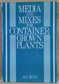 Media and Mixes for Container Grown Plants A Manual on the Preparation and Use of Growing Media for Pot Plants