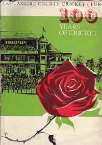 Lancashire County Cricket Club: 100 Years of Cricket 1864-1964