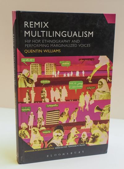 REMIX MULTILINGUALISM: HIP HOP, ETHNOGRAPHY AND PERFORMING MARGINALIZED VOICES