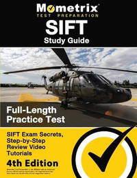 SIFT Study Guide - SIFT Exam Secrets, Full-Length Practice Test, Step-by Step Review Video...