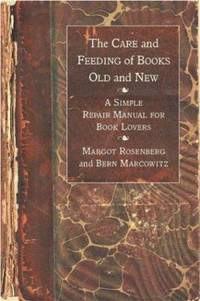 image of The Care and Feeding of Books Old and New: A Simple Repair Manual for Book Lovers