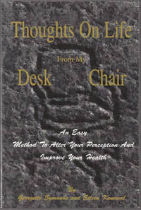 image of Thoughts on Life from My Desk Chair: an Easy Method to Alter Your Perception and Improve Your Health