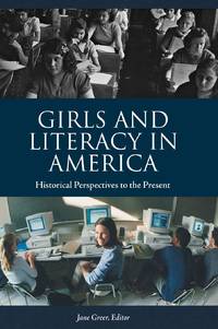Girls and Literacy in America: Historical Perspectives to the Present