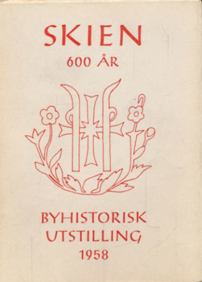 Skien 600 år. Byhistorisk utstilling 1958.