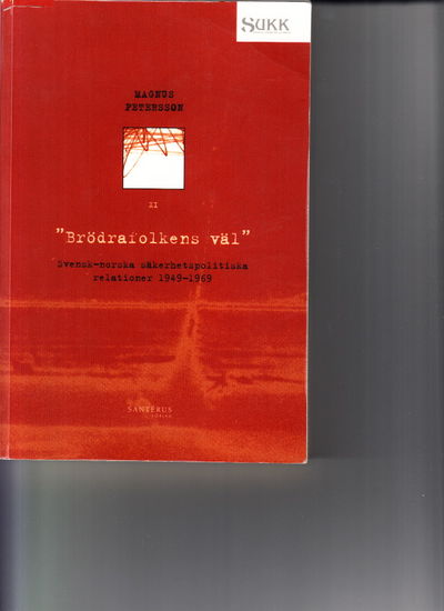 ”Brödrafolkens väl”. Svensk-norska…