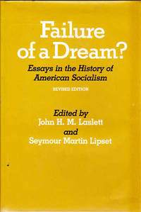 Failure of a Dream?: Essays in the History of American Socialism