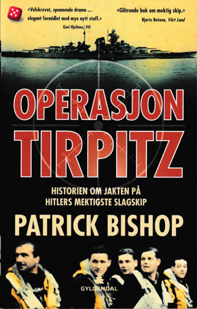 Operasjon Tirpitz. Historien om jakten på Hitlers…
