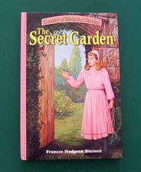 The Secret Garden. Treasury of Illustrated Classics by Burnett Frances Hodgson. Illustrated by Richard Lauter - 2002