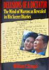 Delusions Of A Dictator: The Mind of MArcos As Revealed in His Secret Diaries