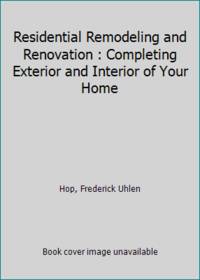 Residential Remodeling and Renovation : Completing Exterior and Interior of Your Home