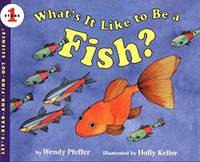 What&#039;s It Like to Be a Fish? (Let&#039;s-Read-and-Find-Out Science 1) by Wendy Pfeffer - 1996-04-01