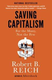 Saving Capitalism : For the Many, Not the Few
