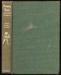 WINNING TENNIS AND HOW TO PLAY IT by SARAH PALFREY COOKE - First Edition - 1946 - from Between the Covers- Rare Books, Inc. ABAA (SKU: 289014)