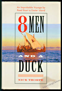 8 Men and a Duck: An Improbable Voyage by Reed Boat to Easter Island
