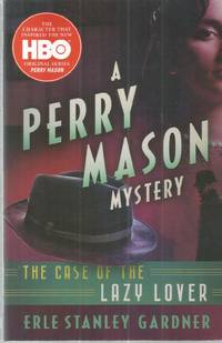 The Case of the Lazy Lover: A Perry Mason Mystery