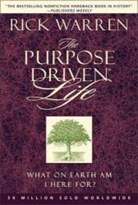 image of The Purpose Driven Life What on Earth am I Here For?