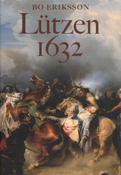LÜTZEN 1632. Ett ödesdigert beslut.