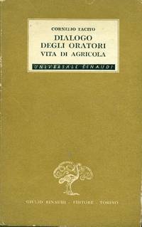 Dialogo degli oratori. Vita di Agricola