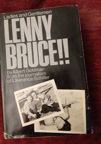 Ladies and Gentlemen Lenny Bruce From the Journalism of Lawrence Schiller
