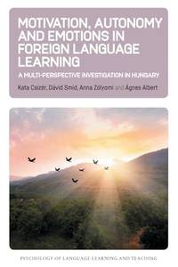 Motivation, Autonomy and Emotions in Foreign Language Learning : A Multi-Perspective...