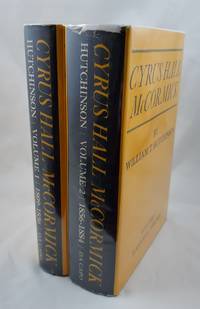 CYRUS HALL MCCORMICK, VOLS. 1-2 COMPLETE