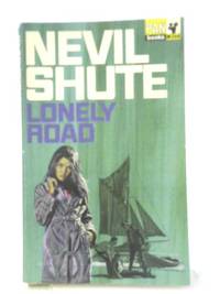 Lonely Road by Nevil Shute - 1969