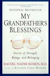 My Grandfather&#039;s Blessings: Stories of Strength, Refuge, and Belonging by Rachel Naomi Remen - 2001-09-08