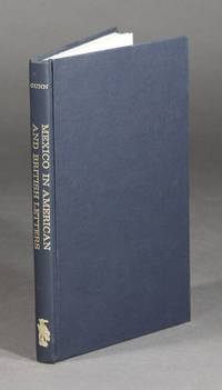 Mexico in American and British letters. A bibliography of fiction and travel books, citing original editions by compiler DREWEY WAYNE - First Edition - 1974 - from Rulon-Miller Books (SKU: 32852)