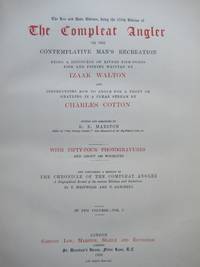 image of THE COMPLEAT ANGLER OR THE CONTEMPLATIVE MAN'S RECREATION... AND CONTAINING A REPRINT OF THE CHRONICLE OF THE COMPLEAT ANGLER, A BIOGRAPHICAL RECORD OF ITS VARIOUS EDITIONS AND IMITATIONS by T. Westwood and T. Satchell