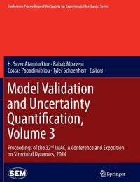 Model Validation and Uncertainty Quantification, Volume 3 : Proceedings of the 32nd IMAC, A Conference and Exposition on Structural Dynamics, 2014